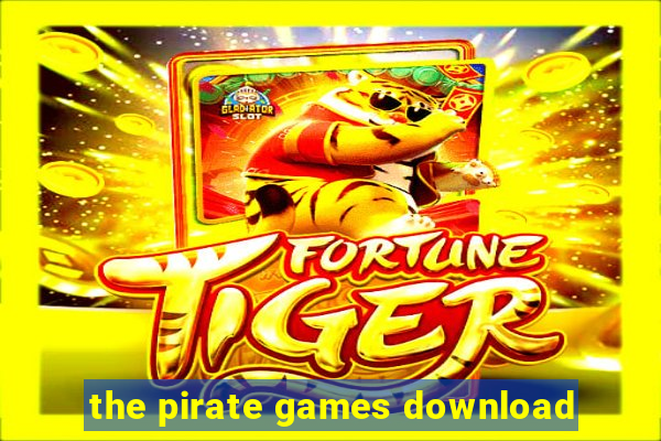 the pirate games download